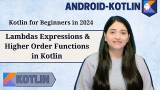 Lambdas Expressions with example in Kotlin  Higher Order Functions in Kotlin 2024 [upl. by Yalc]