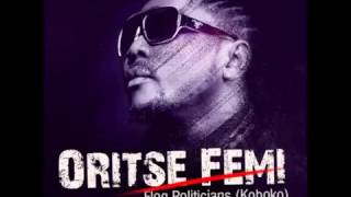 Oritse Femi  Flog Politicians Koboko [upl. by Stedt]