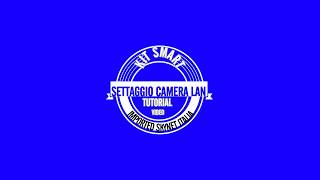 KIT SMART WIFI  Configurazione telecamera su rete LAN [upl. by Fife]