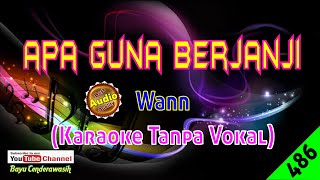 Apa Guna Berjanji by Wann Original AudioHQ  Karaoke Tanpa Vokal [upl. by Harmonia539]