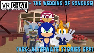 The Wedding Of Sonouge VRC Alternate Stories Ep8 [upl. by Meer613]