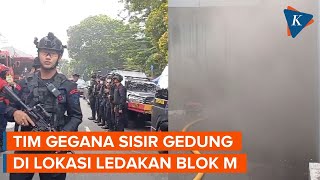 Tim Gegana Dikerahkan Sisir Lokasi Ledakan di Blok M Jaksel [upl. by Monica]