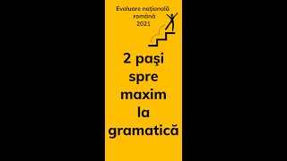 2 pasi pentru punctaj maxim la gramatica Evaluare nationala 2021 romana [upl. by Nayb582]