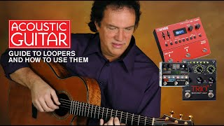 Acoustic Guitars Guide to Loopers and How to Use Them [upl. by Ppilihp260]