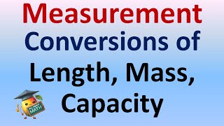 Conversions of Length Mass Capacity  Measurement [upl. by Ykcin34]