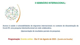 II SEMINÁRIO INTERNACIONAL Acesso à saúde e vulnerabilidades de migrantes internacionais no [upl. by Novehs]