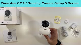 Wansview Q7 2K Security Camera Setup amp Review [upl. by Harbour159]