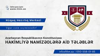 Qanunvericilik dərsi  Konstitusiya  Hakimliyə namizədə dair tələblər [upl. by Ocir]