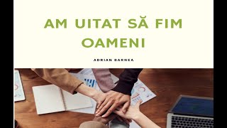 Am uitat sa fim oameni [upl. by Otrebile]