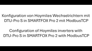 Configuration of Hoymiles inverters with DTUPro S in SMARTFOX Pro 2 with ModbusTCP [upl. by Aicilegna]