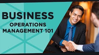 Business Operations Management 101 [upl. by Faith]