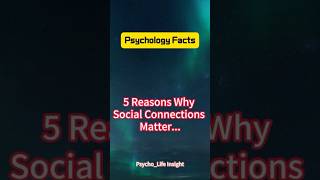 5 Reasons Why Social Connections Matter [upl. by Neeoma407]