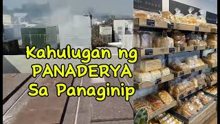 KAHULUGAN NG PANADERYA SA PANAGINIP [upl. by Immaj]