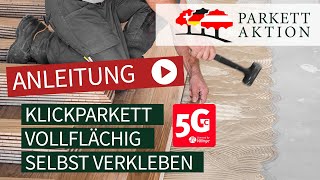 Parkett selbst verlegen ➤ Parkettböden verkleben mit 5G Klicksystem auf Fußbodenheizung [upl. by Shewchuk931]