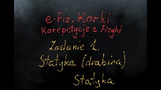 Statyka drabina  Zadanie 1 Statyka  LO1  Szkoła średnia [upl. by Alle]