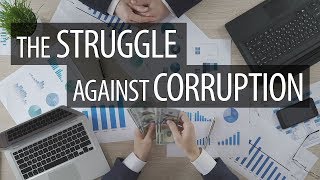 The Struggle against Corruption [upl. by Kier218]