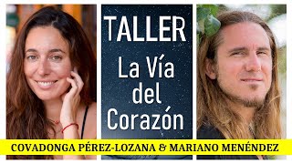 🌟 TALLER 🌟 LA VÍA DEL CORAZÓN 🌟 Covadonga PérezLozana amp Mariano Menéndez [upl. by Maddis]