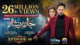 Jaan Nisar Ep 46  Eng Sub  Digitally Presented by Happilac Paints  23rd Aug 2024  Har Pal Geo [upl. by Eelesor876]