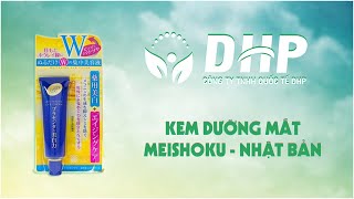 REVIEW kem dưỡng mắt MEISHOKU WHITENING EYE CREAM của NHẬT BẢN [upl. by Buhler]