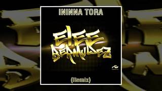 Elee Bermudez Ininna tora Remix DJ Alberto Kr [upl. by Ayn839]