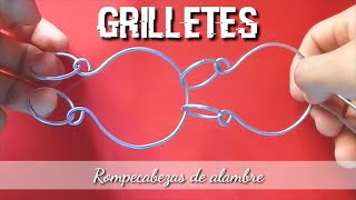 LOS GRILLETES  SOLUCIÓN ROMPECABEZAS DE ALAMBRE  ARTESANÍAS EN METAL [upl. by Mckenna653]