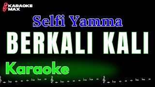 KARAOKE BERKALI KALI  SELFI YAMMA NADA PRIA [upl. by Hart]