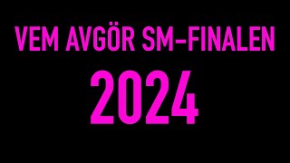 Vem avgör SMFinalen 2024 [upl. by Hobbs768]