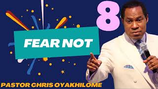 8 FEAR NOT  PASTOR CHRIS OYAKHILOME [upl. by Ferino]