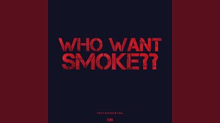 Who Want Smoke [upl. by Rengia]