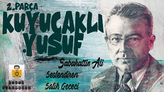 KUYUCAKLI YUSUF  Sabahattin Ali Sesli Kitap 2Parça SON Salih Gececi [upl. by Otokam]