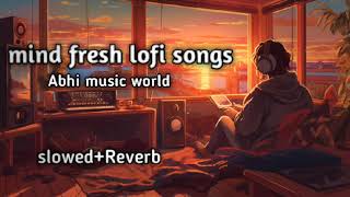 Popular Lofi Song  Hindi Song  Copyright Free Song  Arijit Singh Song  Lofi Song [upl. by Stroup779]