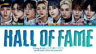 Stray Kids Hall of Fame Lyrics 스트레이 키즈 위인전 가사 Color Coded Lyrics [upl. by Terr]