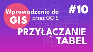 Wprowadzenie do GIS  qgis  10 Przyłączanie zewnętrznych tabel [upl. by Halden]