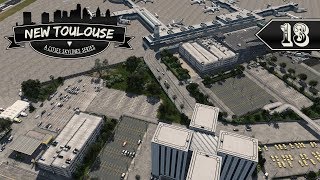 Cities Skylines New Toulouse  13  Airport Hotel [upl. by Zildjian]