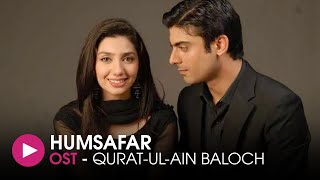 Humsafar  OST by QuratulAin Balouch  HUM Music [upl. by Swetlana77]