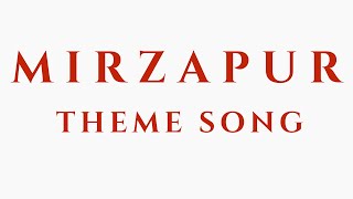 Mirzapur Theme Song  Extended Version [upl. by Bina953]