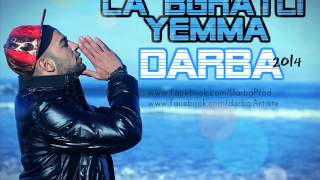 Darba  La Bghatli Yemma 2014 [upl. by Sabas524]