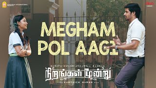 Megham Pol Aagi  Video Song  Nirangal Moondru  Atharvaa  Sarath Kumar Karthik NarenJakes Bejoy [upl. by Nylrac]