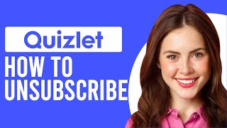 How to Unsubscribe from Quizlet How to Cancel Subscriptions in Quizlet [upl. by Letty]