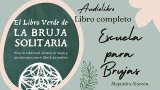 CAPÍTULO 1 AUDIOLIBRO EL LIBRO VERDE DE LA BRUJA SOLITARIA CAPÍTULO 1 [upl. by Bickart242]