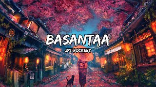 Basantaa  Jptrockerz Lyrics [upl. by Ragucci]