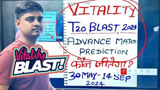 T20 Blast 2024 Advance Match Prediction  Vitality t20 blast 2024 prediction today  T20 blast 2024 [upl. by Yolane984]