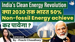 Indias Ambitious Plan for 50 NonFossil Power by 2030 PM Modis Vision  UPSC [upl. by Gurl]