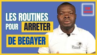 TROIS ROUTINES POUR ARRETER DE BEGAYER [upl. by Elsy]