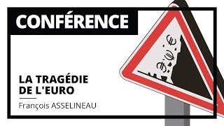 La Tragédie de leuro François ASSELINEAU [upl. by Yadnus]