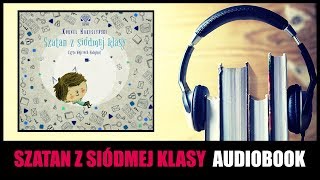 AUDIOBOOK Szatan z Siódmej Klasy  K Makuszyński Słuchaj lektury i pobierz MP3 [upl. by Dolloff]