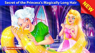 Secret of the Princesss Magically Long Hair 🤴👸 Mystery Stories 🌛 Fairy Tales Every Day [upl. by Leirej]