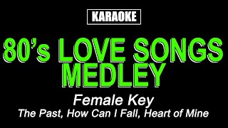 Karaoke  80s Love Songs Medley  Female Key [upl. by Aneej]