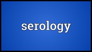 Serology Meaning [upl. by Annoet]