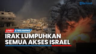 🔴Irak Lumpuhkan Semua Akses Israel hingga 56 Komandan Telah Tewas Lawan Hamas di Gaza [upl. by Nysila]